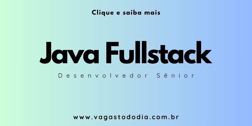 www.vagastododia.com.br Desenvolvedor Java Fullstack