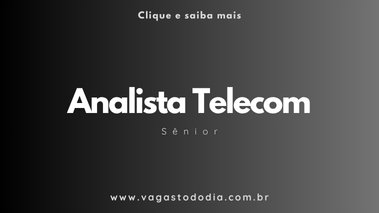Analista de Telecom Sênior